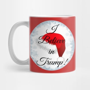 I Believe in Trump! Mug